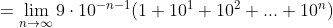 Formel: = \lim_{n \to \infty}{9 \cdot 10^{-n-1} (1 + 10^1 + 10^2 + ... + 10^n)}